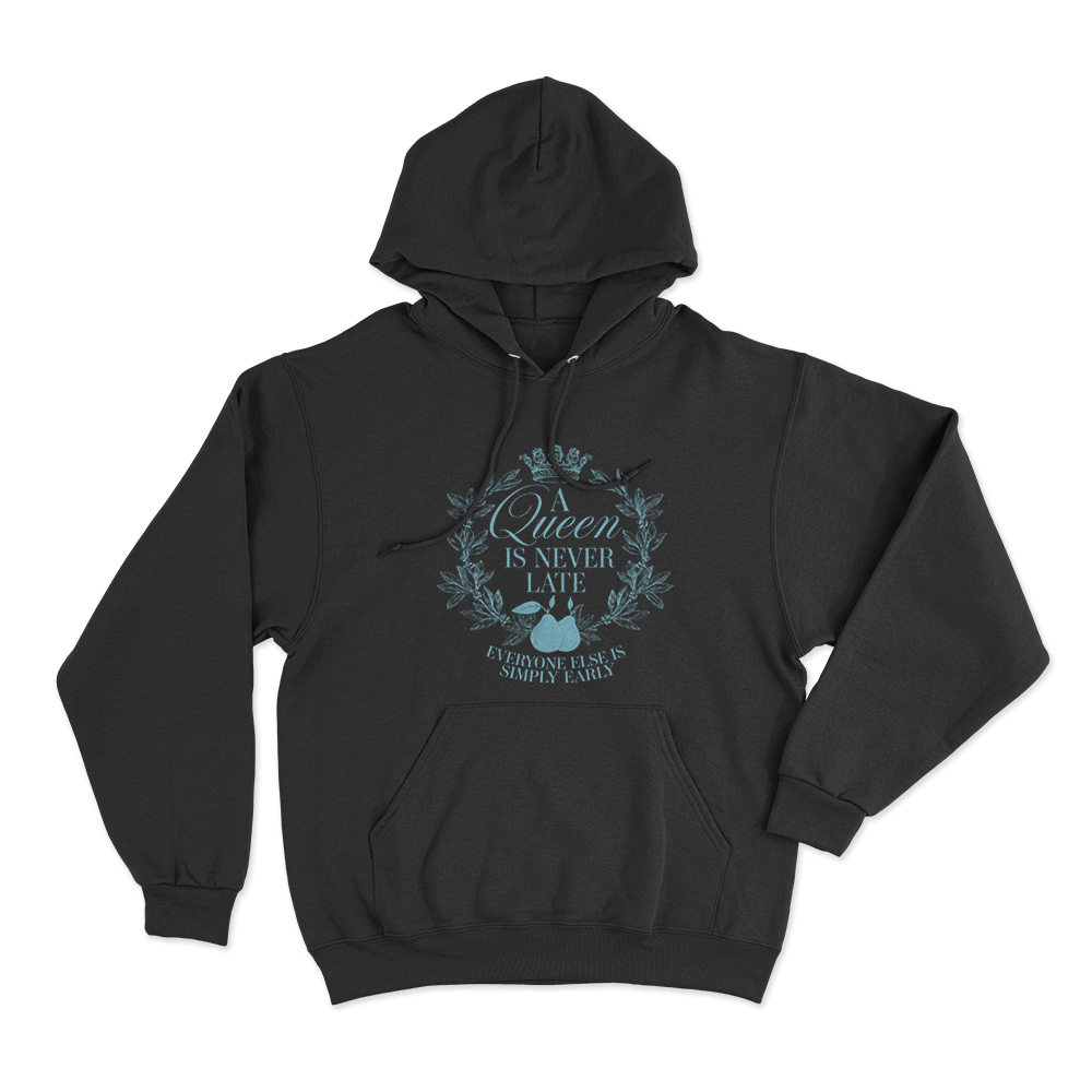 A Queen is Never Late Unisex Hoodie Black A Queen is Never Late Unisex Hoodie Black