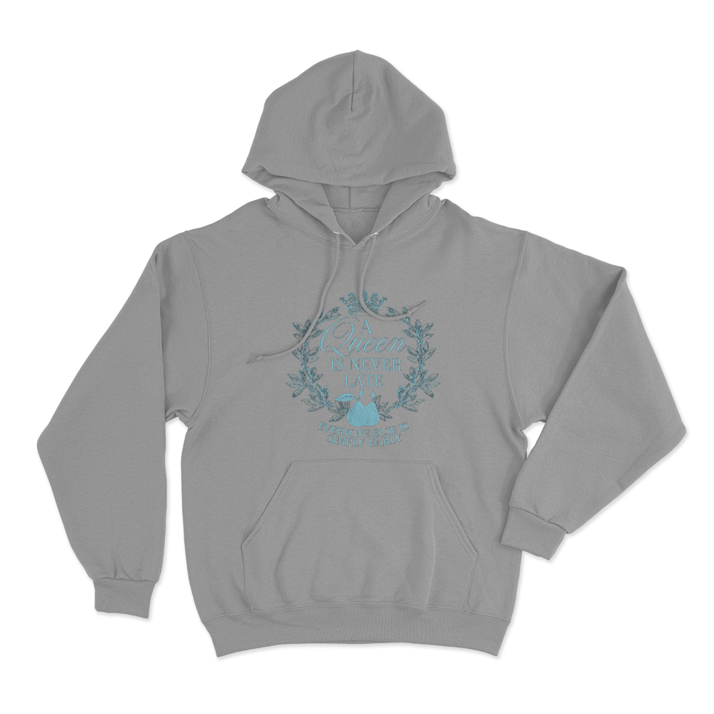 A Queen is Never Late Unisex Hoodie Grey A Queen is Never Late Unisex Hoodie Grey