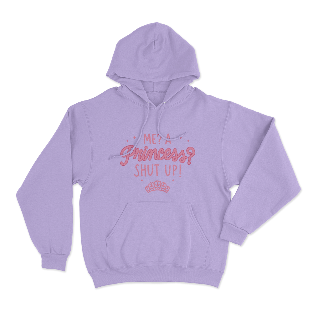Me,A Princess,Shut Up! Unisex Hoodie Purple MeA PrincessShut Up Unisex Hoodie Purple